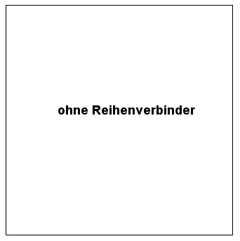 ohne Reihenverbinder